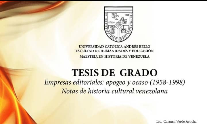 CarmenVerdeAroc's tweet photo. Mi trabajo de Maestría de Historia de Venezuela @enlaucab. "Empresas editoriales: ocaso y apogeo (1958-1998). Notas de historia cultural venezolana". Ayer obtuvo la más alta nota y mención publicación. Jurado:  @thstraka,  @lenguaaldia,  @rafaelarraiz (mi tutor). Gracias!!! https://t.co/EcRmPwaUGv