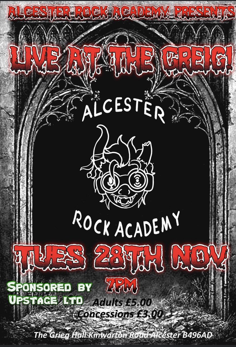 Alcester Rock Academy return to the Greig Hall for their annual Rock Extravaganza!

Don't miss this unique opportunity to see these amazing young bands playing monster rock classics with huge pro light and sound system courtesy of our long-time sponsors 'Upstage Ltd'!