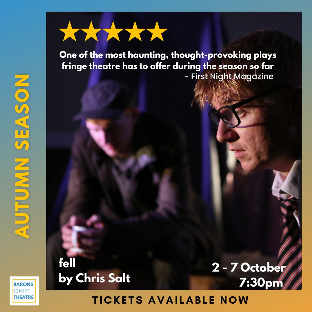 BaronsCourt_W14's tweet photo. Congratulations to the entire @edgewaysarts company on a brilliant, 5* review of fell by Chris Salt from @FirstNightMag. Don't miss this 'sharp, profound and genuinely relatable' play running until 7 October. 🎟️ https://t.co/mQUidkFuNF #londontheatre #supportnewwriting https://t.co/GjuGu9UlTS