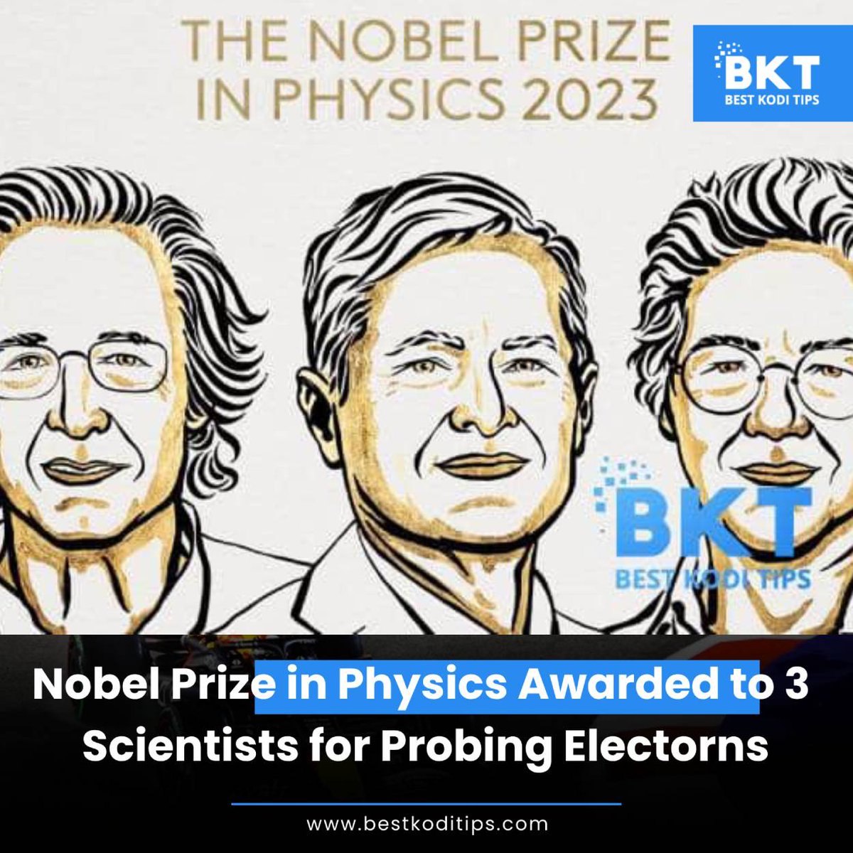 Kodiuser01's tweet photo. Nobel Prize in Physics Awarded to 3 Scientists for Probing Electrons 
#news #NobelPrize #PhysicsAwaard #Scientist #Probing #Electons #bkt #blog #bestkoditipsblog 
https://t.co/T6RwI1soPh https://t.co/XLUVAh8q0s