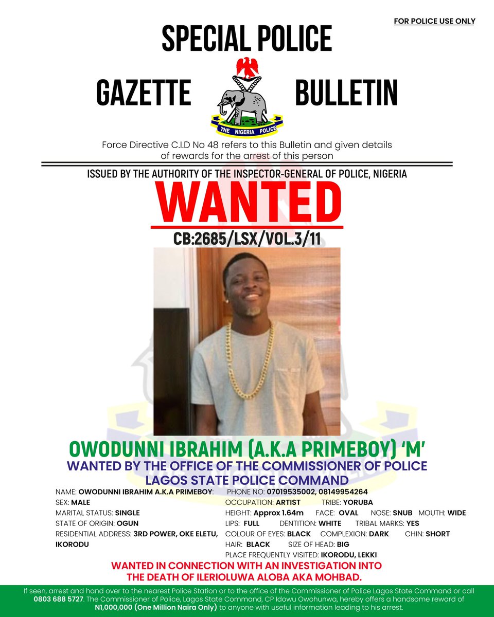 MOHBAD: LAGOS STATE POLICE COMMAND DECLARES PRIMEBOY WANTED 

Following his failure to honour police invitation successfully sent to him since the commencement of investigation into the circumstances leading to the death of Mr Ilerioluwa Aloba aka Mohbad, the Lagos State Police