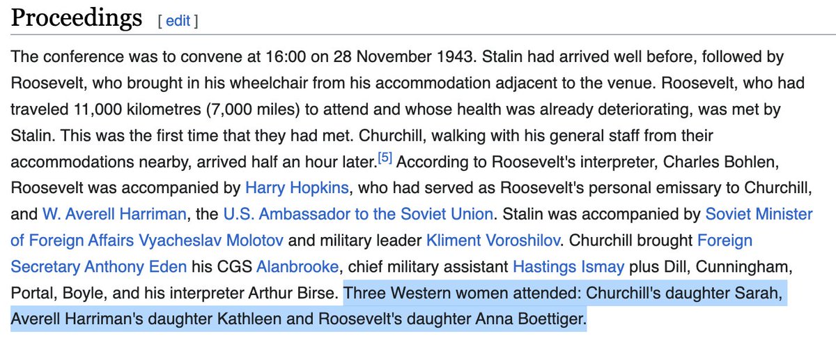 If anyone out there enjoys editing Wikipedia and wants to correct the Tehran Conference page, the highlighted bit in the picture is incorrect. Page currently states Sarah Churchill, Anna Roosevelt, & Kathleen Harriman were all at Tehran. Just Sarah at Tehran. All three at Yalta