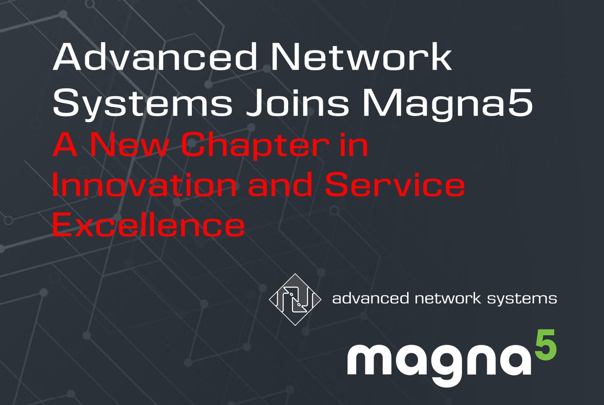 Advanced Network Systems has joined Magna5! Our commitment to prioritizing our clients remains unchanged, now supported by Magna5's added resources and capabilities. Follow us at <a href="/magnafive/">Magna5</a>. magna5.com/acquisition-of…