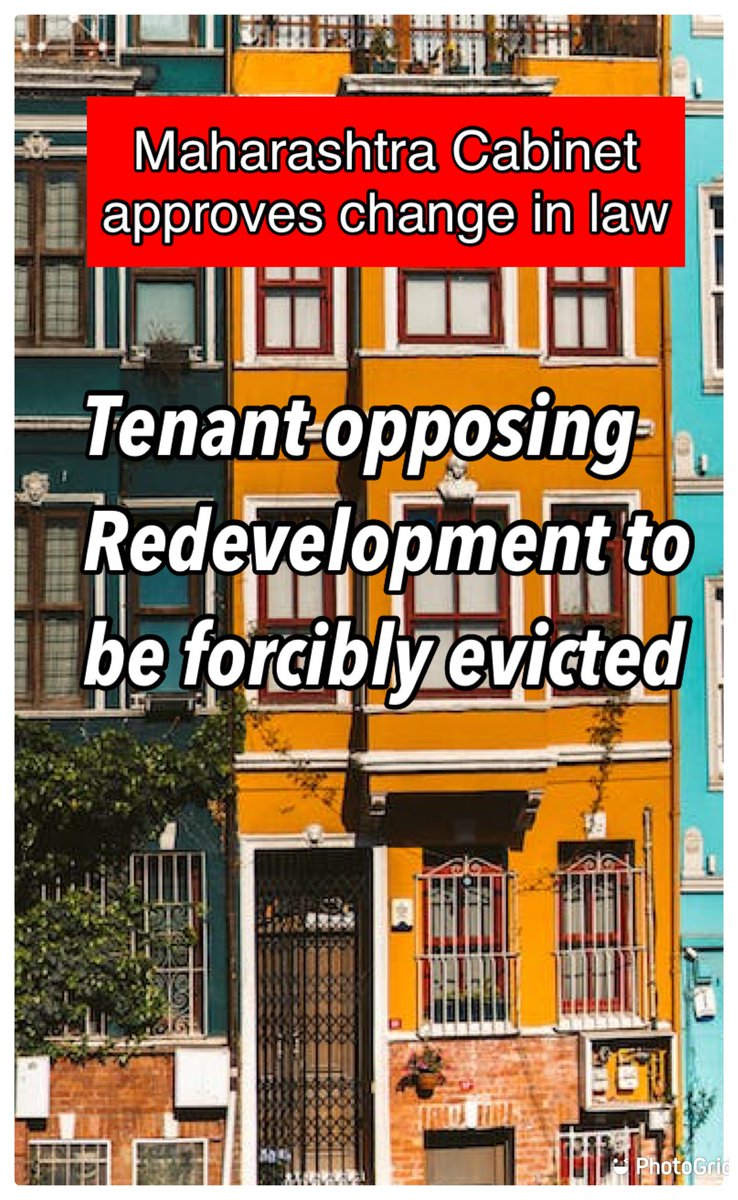 Tenents opposing redevelopment will now be forcibly evicted if they oppose redevelopment of a building. Maharashtra Cabinet yesterday approved the amendment to Maharashtra Apartment Ownership Act to enforce eviction. On 7th July 2018 section 6 (a) was added to the Act stating