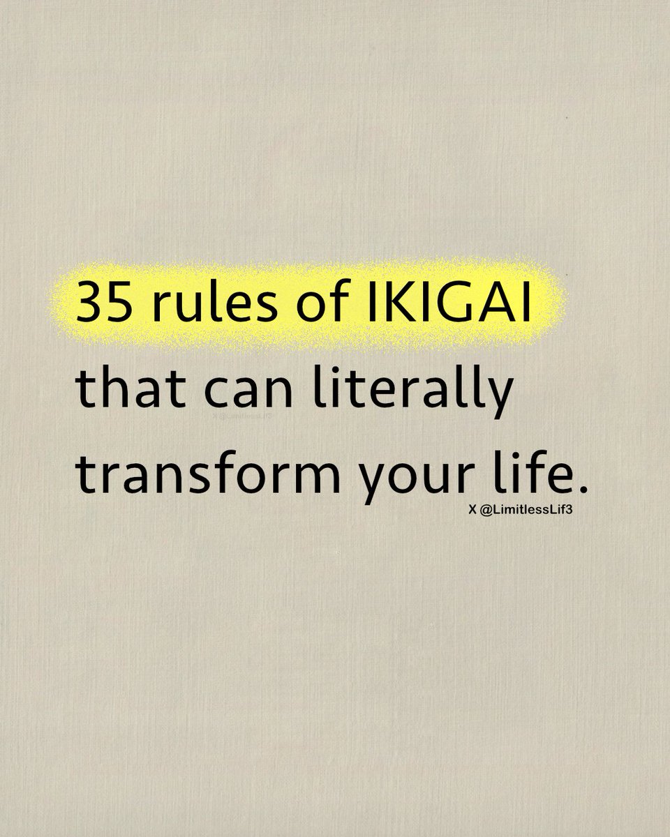 LimitlessLif3's tweet image. 35 Rules of IKIGAI that will transform your life. 
   
                                     | Thread 👇