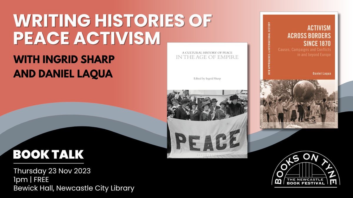 Join historians Ingrid Sharp (@UniversityLeeds) and Daniel Laqua (@NorthumbriaUni), as they discuss their recent @BloomsburyHist books on peace movements and anti-war protest. Thursday 23rd November | 1pm | City Library Tickets: tiny.cc/booksontyne2023 #booksontynefestival