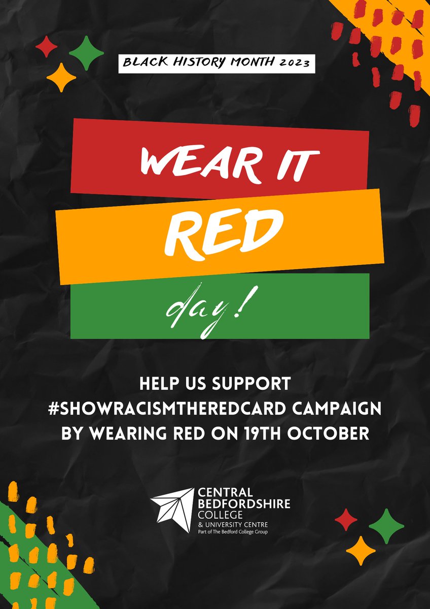 In support of Black History month and #ShowRacismTheRedCard campaign, we ask our students to come into college on October 19th wearing red.
