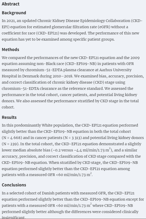 Performance of the race-free CKD-EPI creatinine-based eGFR equation in a Danish cohort with measured GFR

👉 The CKD-EPI21 equation performed slightly better than the CKD-EPI09-NB equation except for patients with a measured GFR &lt;60 ml/min/1.73 m2

🔓 doi.org/10.1093/ckj/sf…