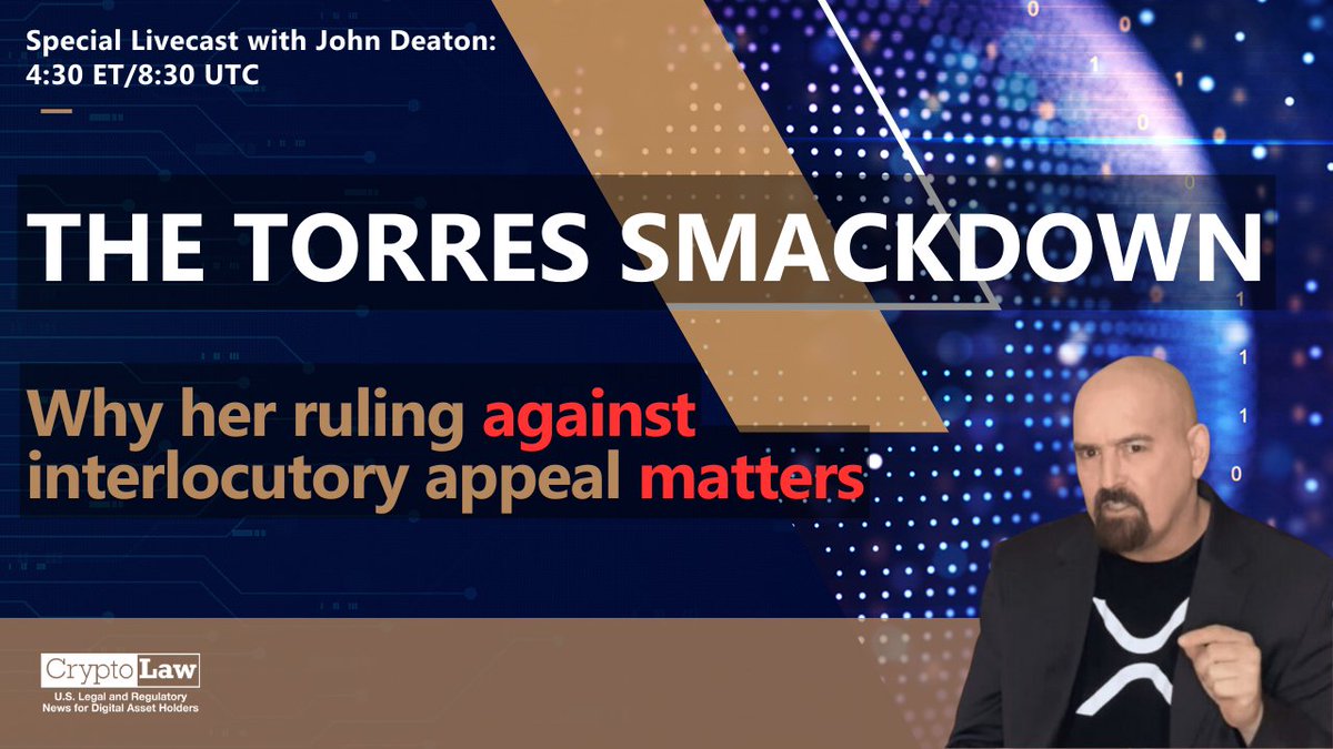 CryptoLawUS's tweet photo. 🚨SPECIAL LIVECAST TODAY at 4:30PM:
"The Torres Smackdown" @JohnEDeaton1 explains why Judge Torres' ruling against the @SECGov on interlocutory appeal matters and what's next. 

LIVE today on #CryptoLawTV at 4:30pm ET/8:30pm UTC 👇