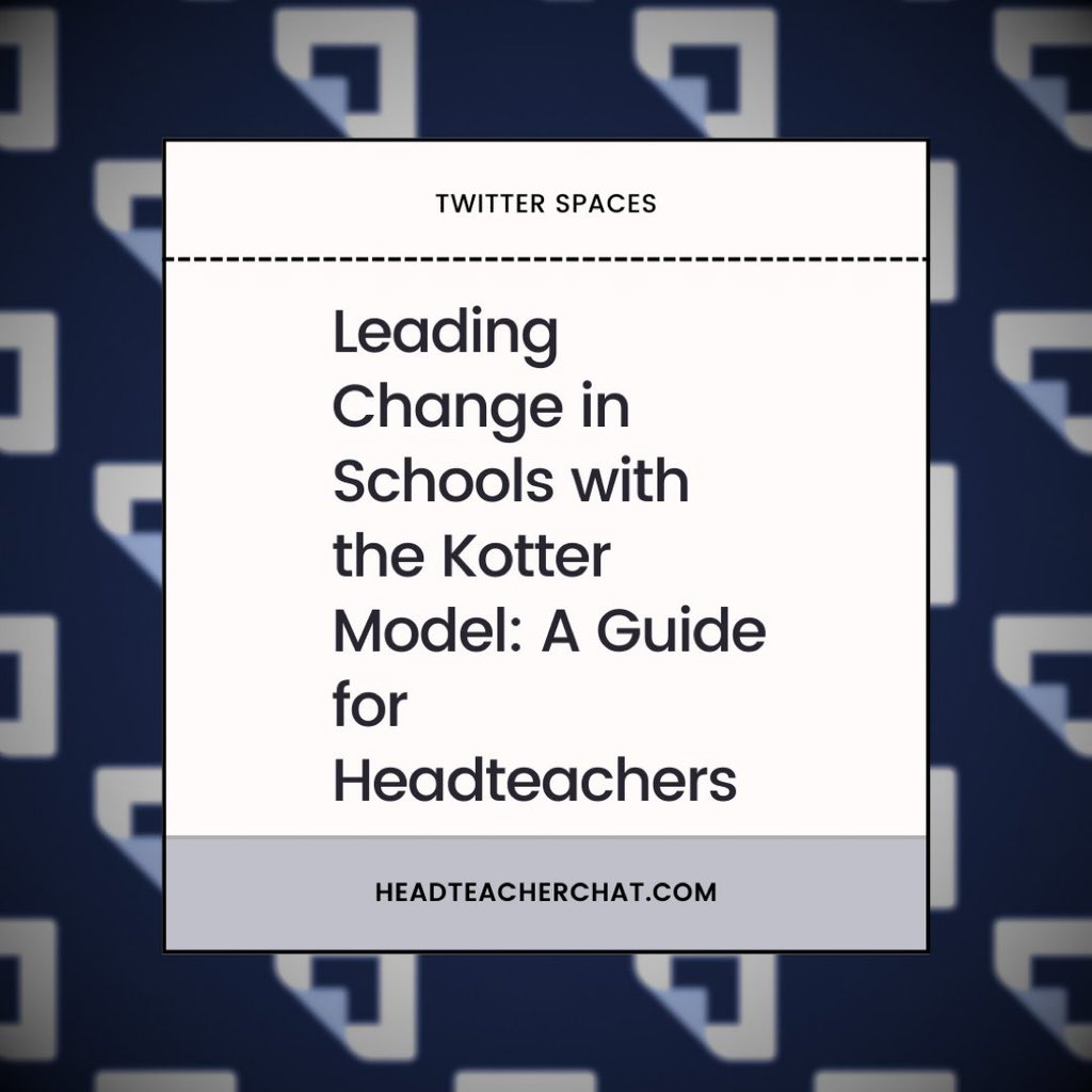 BLOG ALERT: Excited to share our blog post on leading change in schools with the Kotter Model! headteacherchat.com/blogs/leading-…