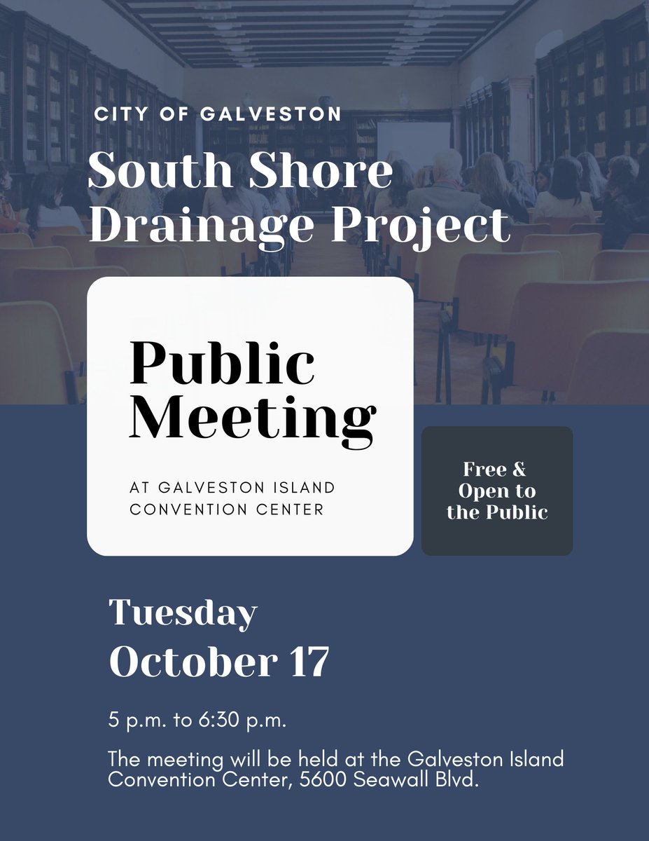 We're hosting an open house meeting on the South Shore drainage project on Tuesday, October 17 from 5 p.m. to 6:30 p.m. at the Galveston Island Convention Center. There will be presentations on the project and staff will be available to answer questions.