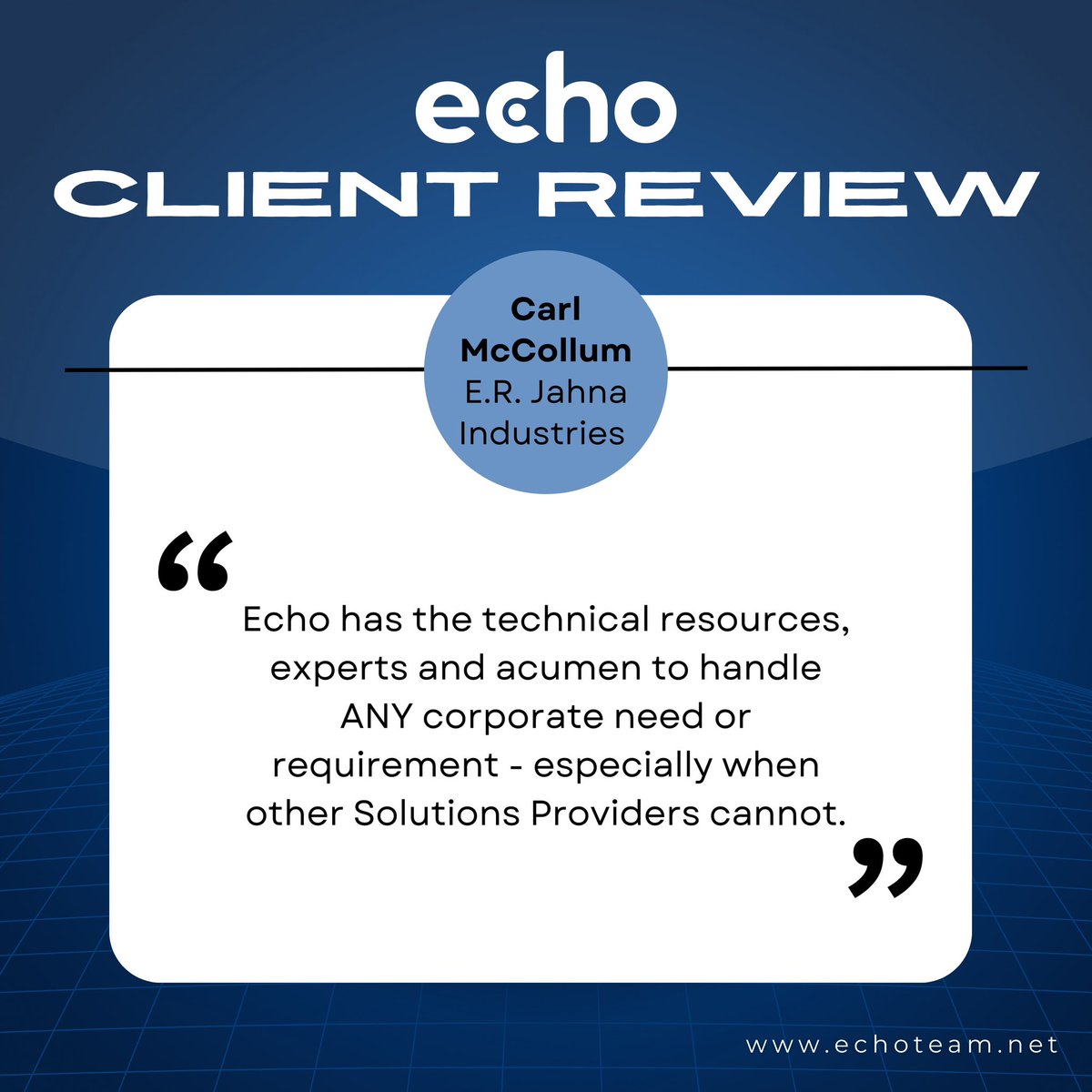 At Echo, our clients come first. Take a look at what one of our longtime clients from central Florida had to say about the Echo team!