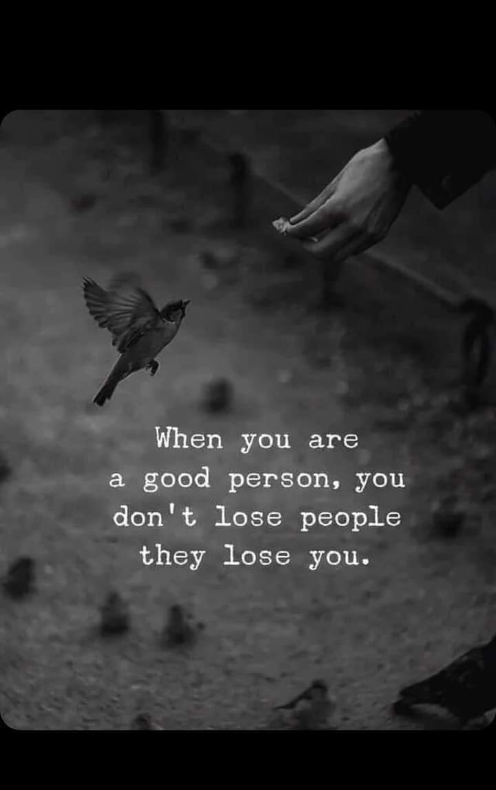 thementalmojo's tweet photo. When you're a good person, you don't lose people, they lose you. https://t.co/ANPTaIY7UT