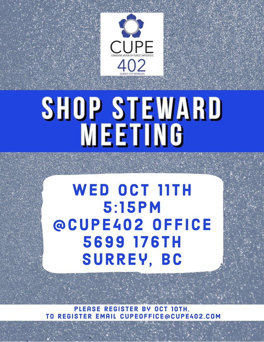 Attention Members! Shop Steward meeting Wed Oct 11th, 5:15pm at the CUPE Office in Cloverdale, for more information contact Lead Shop Steward Rick Tanaka or email the union office: cupeoffice@cupe402.com.