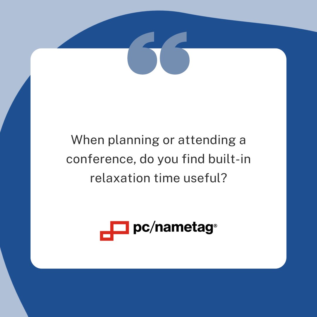pcnametag's tweet image. TELL US: 📣 When planning or attending a #conference, do you appreciate having &quot;relaxation time&quot; built into the daily agenda? Do you feel that downtime hours help reduce burnout and improve focus? Let us know!

#eventsindustry #conferenceplanner #meetingprofs #eventprofs