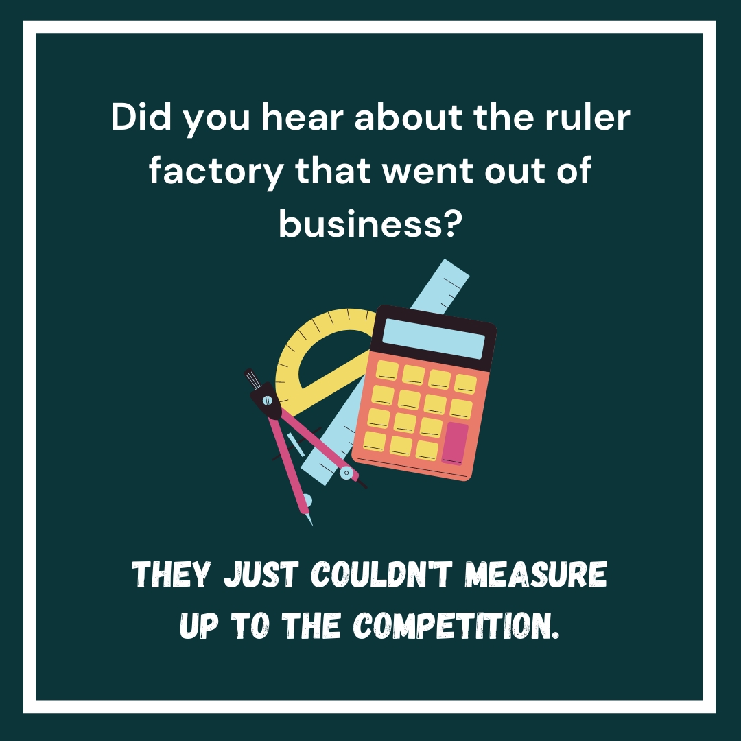 Did you hear about the ruler factory that went out of business? They just couldn't measure up to the competition. #BusinessClosure #CompetitionComparison #Measurement #seblex #realseblex