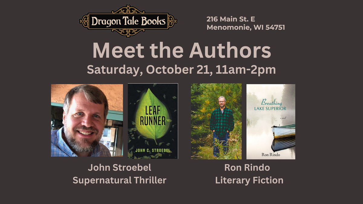 If you're near #Menomonie #Wisconsin, make sure to stop at <a href="/DragonTaleBooks/">Dragon Tale Books</a> on Saturday, 10/21 to meet #author Ron Rindo (Breathing Lake Superior) and John Stroebel (Leaf Runner).

More details: dragontalebooks.store/event/meet-the…

#midwest #novel #litfic #oshkosh #upNorth #LakeSuperior