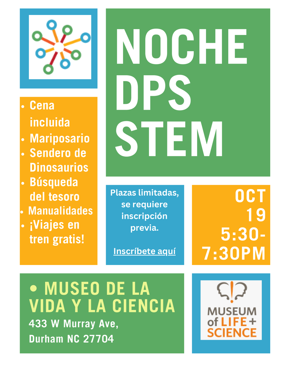 Please join DPS and the Museum of Life + Science on October 19 from 5:30 to 5:30 p.m. for STEM Night and dinner. You’ll have access to the Butterfly House, the Dino Trail, a scavenger hunt, crafts, and free train rides! Free admission! Register here: bit.ly/48I5DKH