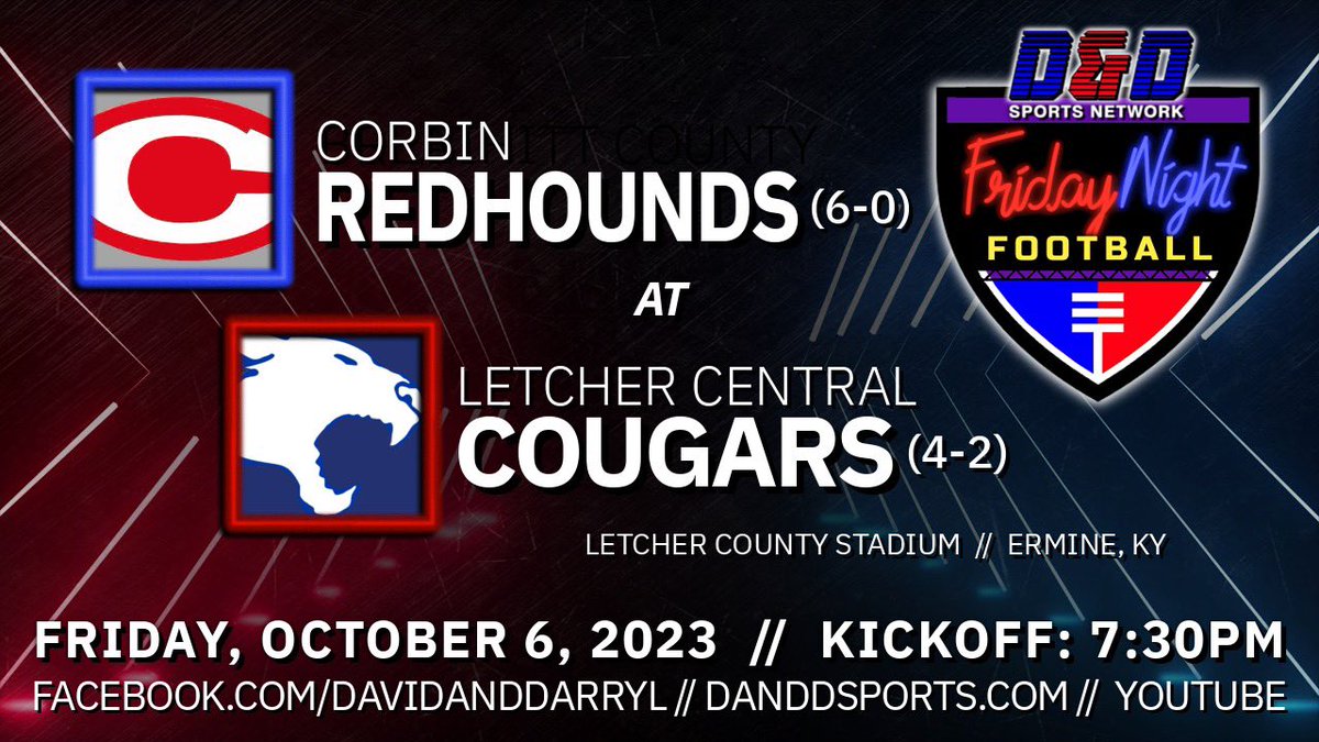 D&amp;D Sports Network “Friday Night” Football 

On D&amp;D Sports Network “Friday Night” Football this week we the powerhouse Corbin Redhounds coming to Letcher County to face Coach Junior Matthews and the Letcher Central Cougars. We hope everyone comes out and makes this a rowdy