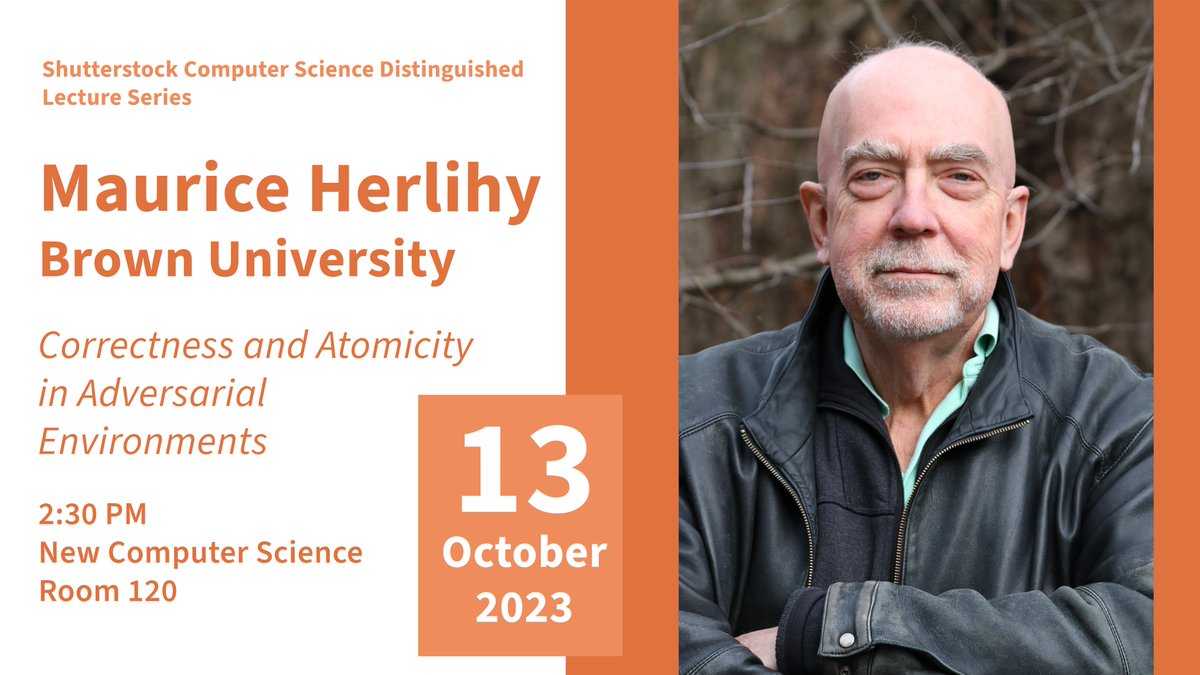 Join @sbucompsc on October 13 as we welcome Maurice Herlihy to the @shutterstock Distinguished Lecture Series. To learn more about his talk, 'Correctness and Atomicity in Adversarial Environments' click here: bitly.ws/WtHs