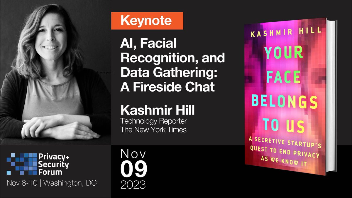 Join Kashmir Hill's keynote: Discussion topics from her book, 'Your Face Belongs To Us' - Nov 8-10, 2023, at the Privacy + Security Forum - Register: bit.ly/3wnJU9h @privsecacademy #privsecforum @kashhill