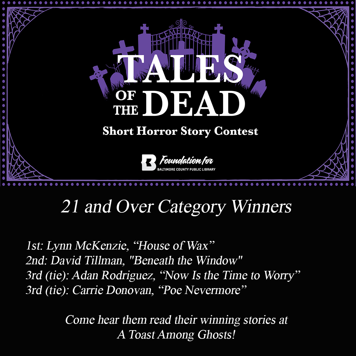 Foundation4BCPL's tweet photo. Congratulations to the winners of our Tales of the Dead Contest. Poe would be proud! Hear the 21 and Over winners read at A Toast Among Ghosts on Oct 14, tickets on sale at https://t.co/asELM7cHAT. All stories will be posted on https://t.co/qDUo2cgUtR just in time for Halloween. https://t.co/dmAhx1TK1P