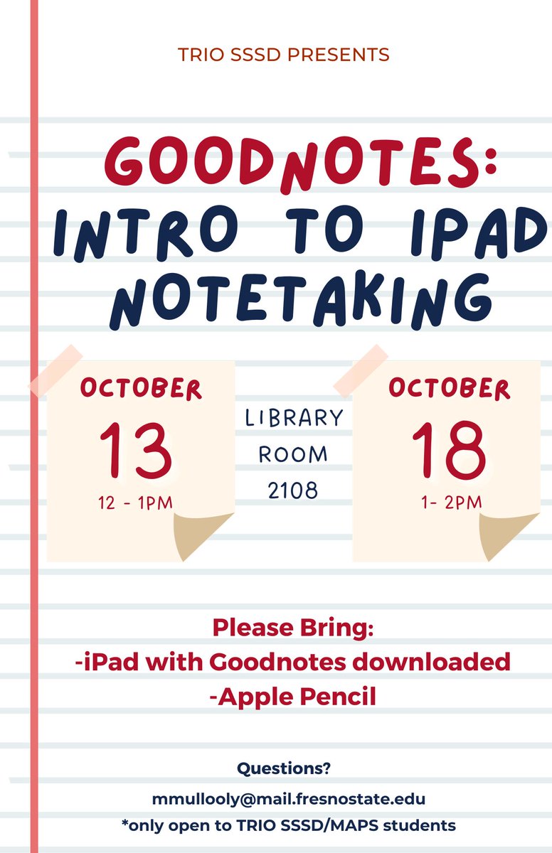 Interested in learning how to take notes on your iPad? Come to our workshop and learn the basics of taking notes on the Goodnotes app. October 13 from 12-1pm and October 18 from 1-2pm, both in Library Room 2108. Open to TRIO SSSD/MAPS students only