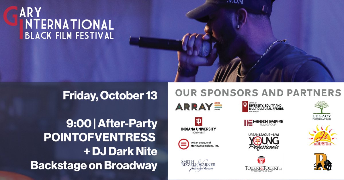 Garyblackfilm's tweet photo. The 13th Annual Gary International Black Film Festival
October 12-15,  2023
Tickets &amp; Passes Available Now!
Get yours today at: https://t.co/864LY1GzVD
Friday, October 13  9:00 | After-Party
POINTOFVENTRESS + DJ Dark Nite Backstage on Broadway  3764 Broadway, Gary
#GIBFF2023 https://t.co/acGdErthLl