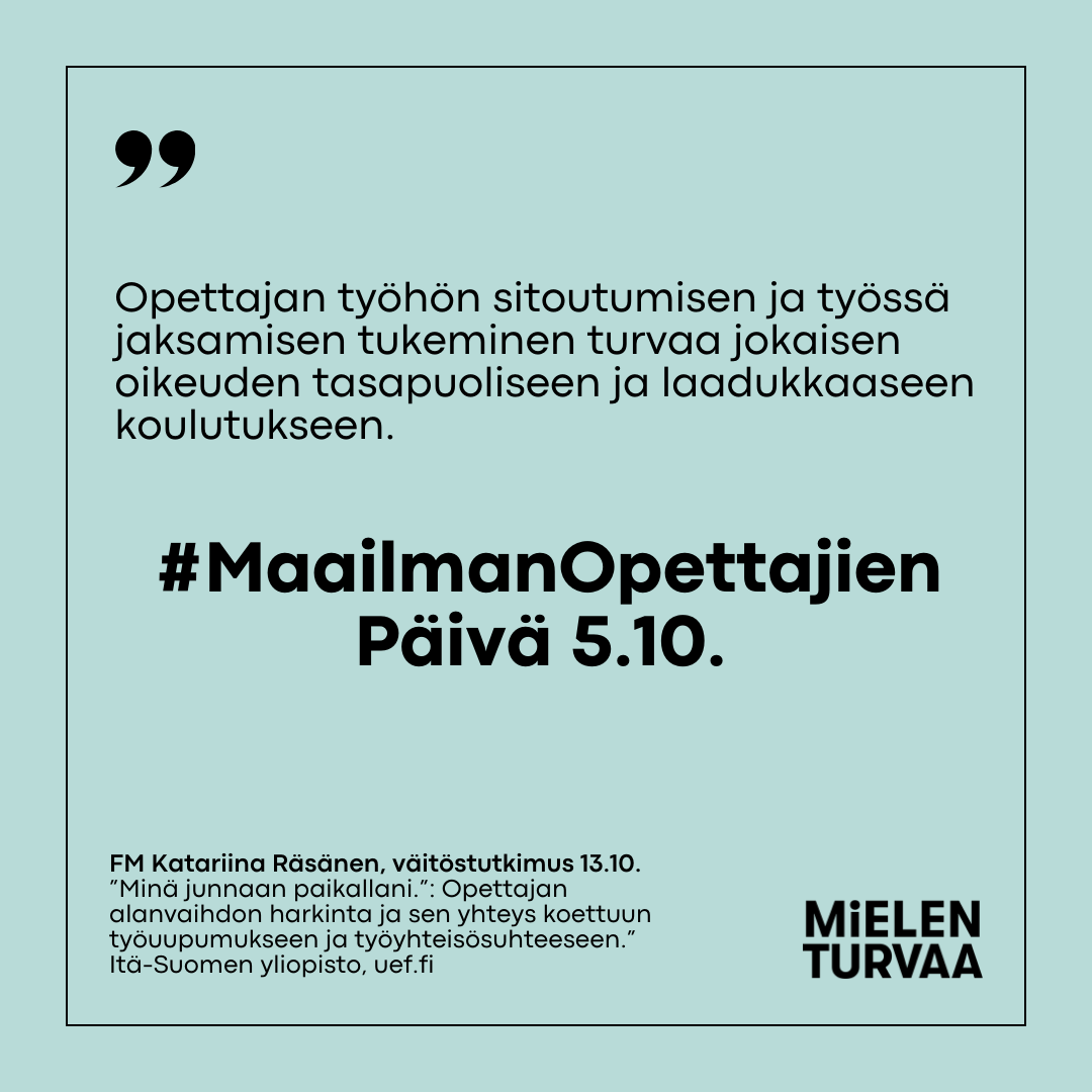 Tunnetko sinäkin työssään uupuneen opettajan tai muun alansa ammattilaisen, joka on alkanut pohtia vakavissaan alanvaihtoa? Työhyvinvointia haastavat tekijät voivat kuitenkin muuttua myös voimavaroiksi, kun niihin tietoisesti panostetaan. #MaailmanOpettajienPäivä #mielenturvaa