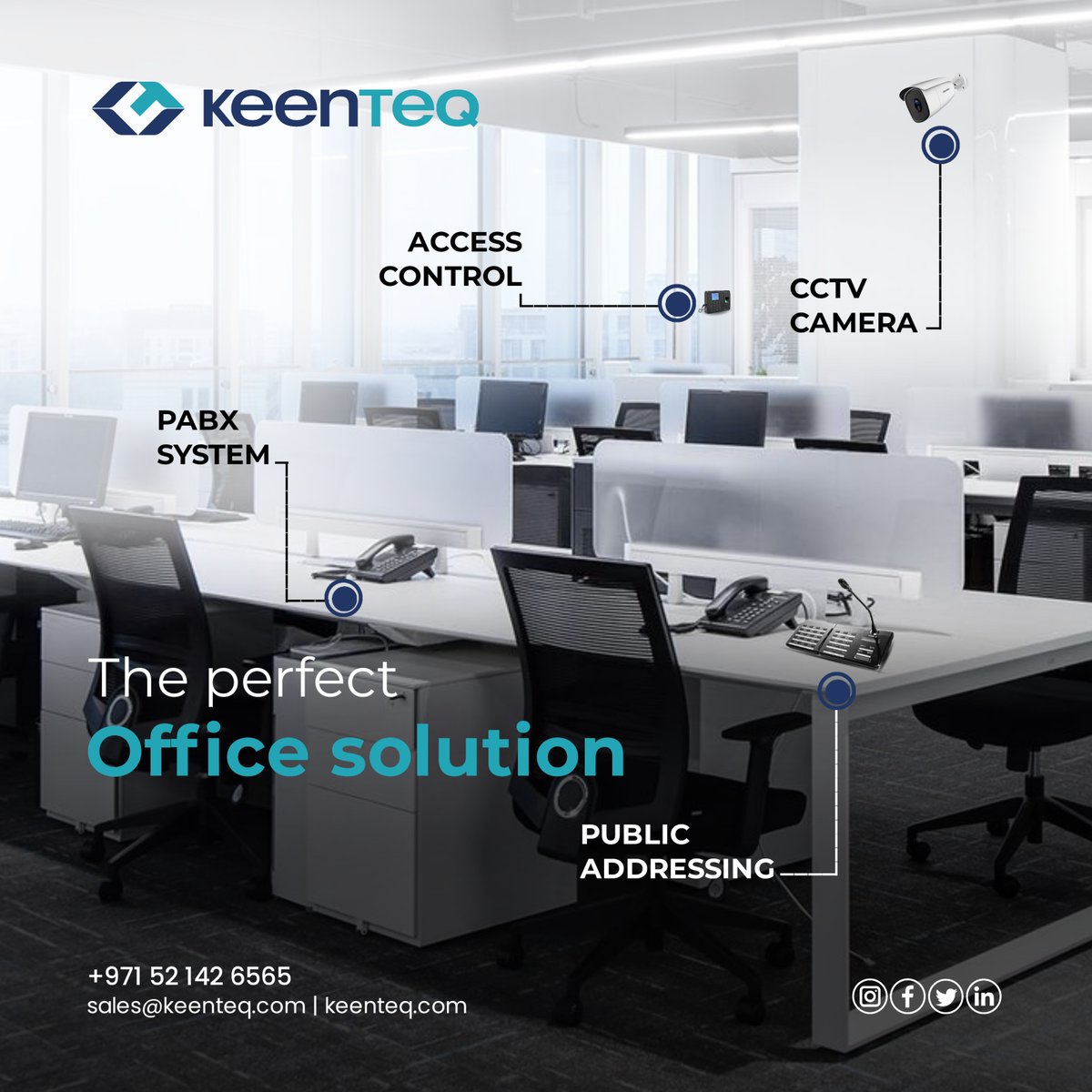 Transform your office into a secure, efficient, and connected hub with our top-notch office solutions.

#accesscontrol #cctv #timeattendancesystem #pabx #publicaddressing #officesolutions #secureworkspace #keenteq