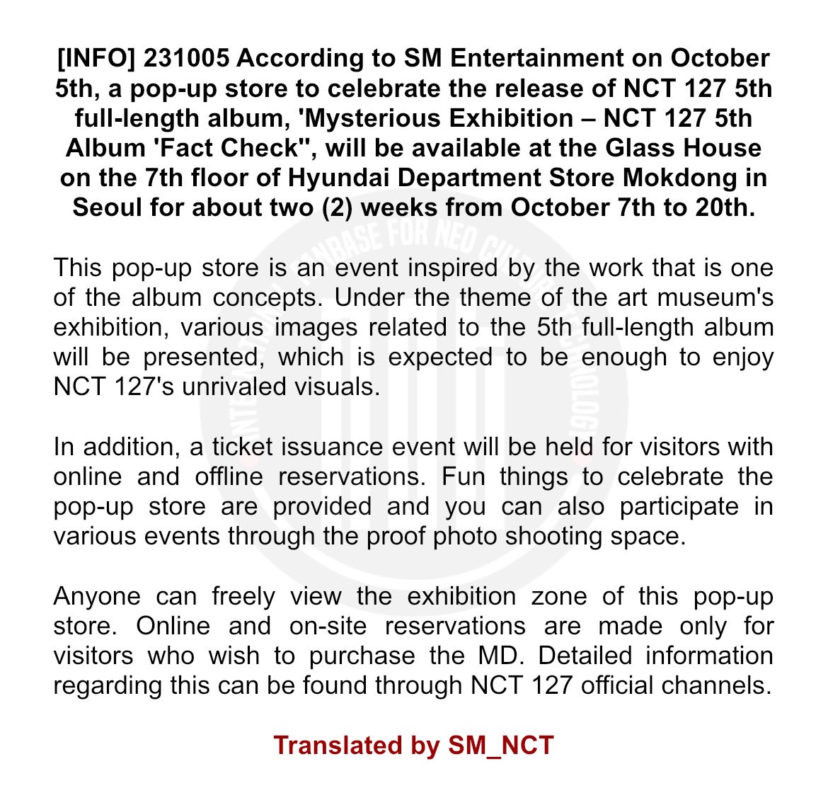 SM_NCT's tweet photo. [INFO] 231005 'Mysterious Exhibition – #NCT127 5th Album 'Fact Check'' will be available at the Glass House on the 7th floor of Hyundai Department Store Mokdong in Seoul for about two (2) weeks from October 7th to 20th.

Translated by SM_NCT
https://t.co/5Up3Jk5W3Y https://t.co/ph4FcF5TbT