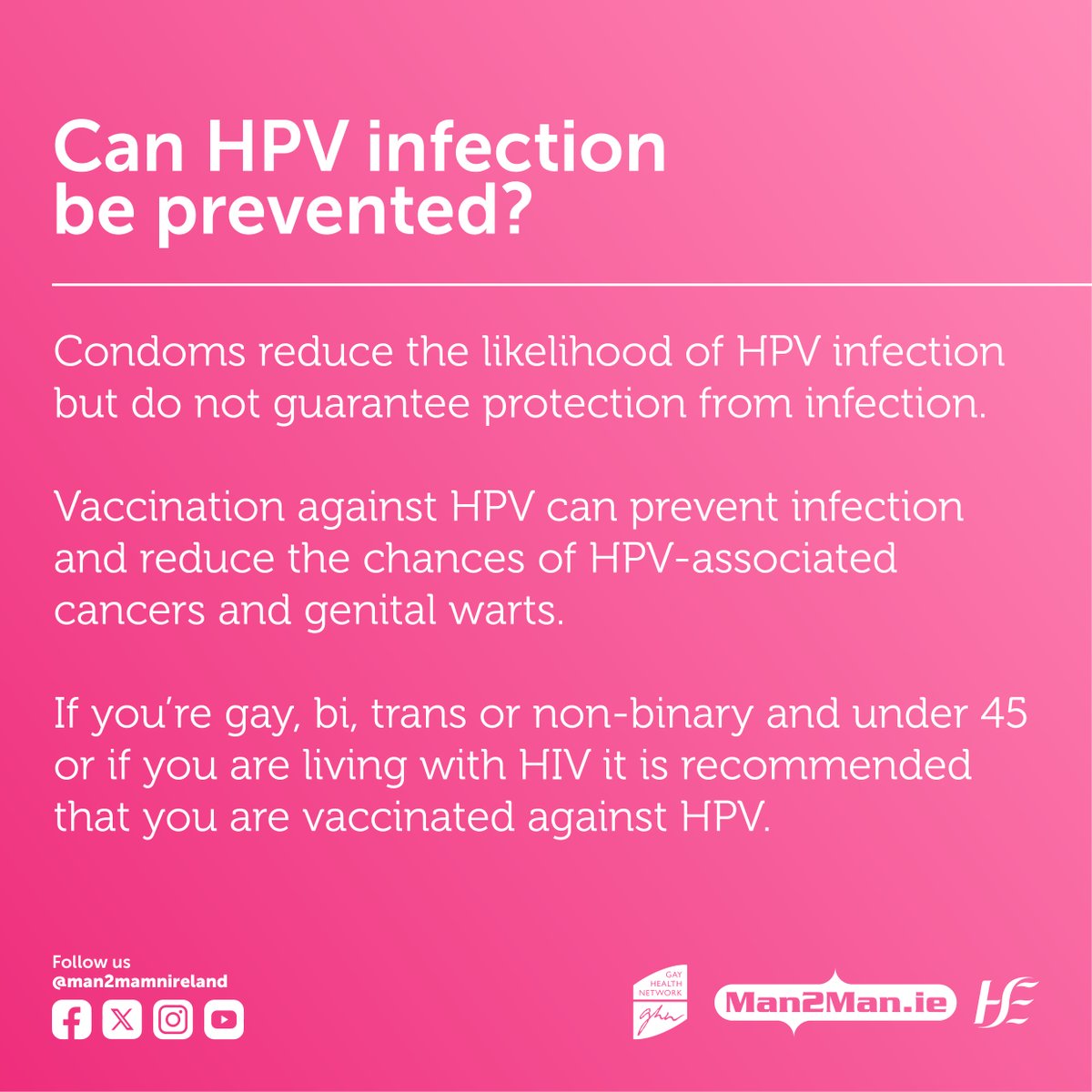 Man2ManIreland's tweet photo. There are over 100 different types of HPV. Some can cause cancer, notably anal, throat, penile and cervical cancer.

If you're gay, bi, trans or non-binary &amp; under 45 or if you are living with HIV it is recommended that you are vaccinated against #HPV. 

#Vaccines #SexualHealth