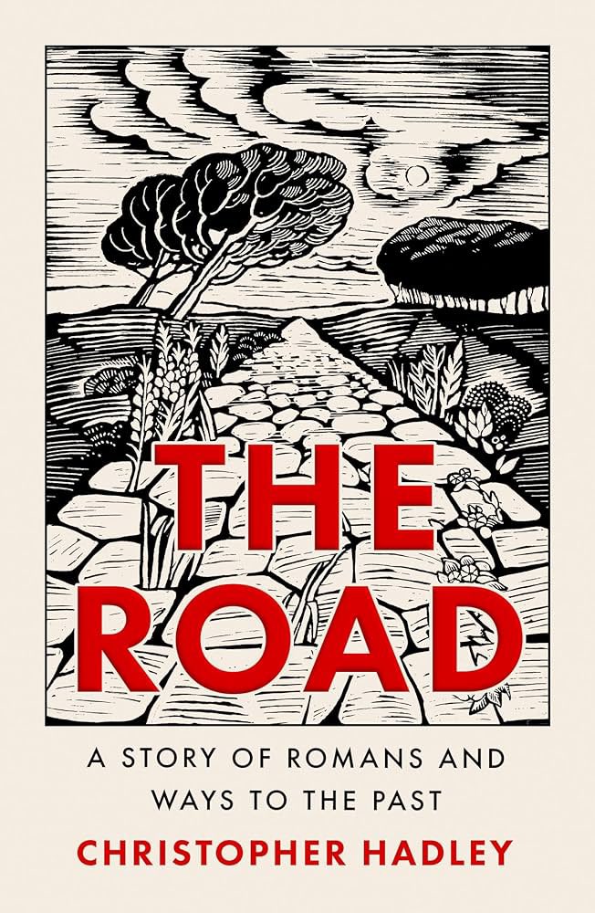 Christopher Hadley
The Road: A Story of Romans and Ways to the Past
Thur 5 Oct
Castle Hill Baptist Church
4.30pm
Almost everyone in Britain lives close to a Roman road, if only we knew where to look. <a href="/hadleywrites/">Christopher Hadley</a> <a href="/warwick_books/">Warwick Books 📚</a> <a href="/moreWarwick/">Visit Warwick</a> <a href="/WhatsOnWarwicks/">Warwickshire What's On</a> <a href="/ClassicsWarwick/">Department of Classics & Ancient History, Warwick</a>
