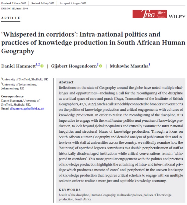 📢 New paper published in #TIBG by @hamstertowers (@sheffieldgeog), Gijsbert Hoogendoorn and @DrMukovheMasuth (@go2uj). '‘Whispered in corridors’: Intra-national politics and practices of knowledge production in South African Human Geography'. orlo.uk/H5lzY