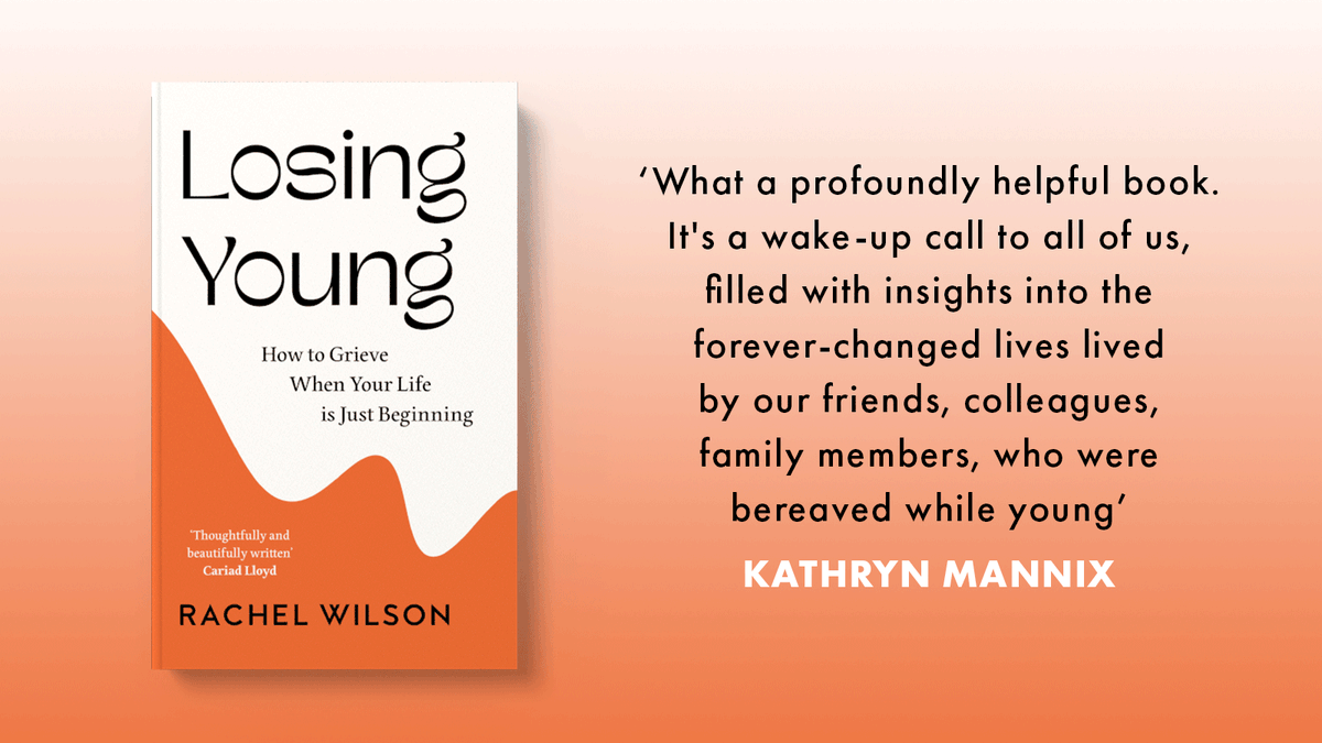 Grief does something particular when it hits you young. LOSING YOUNG is a moving exploration of that transformative pain, from Rachel Wilson, the founder of The Grief Network. Out now! 'Profoundly helpful' @drkathrynmannix
