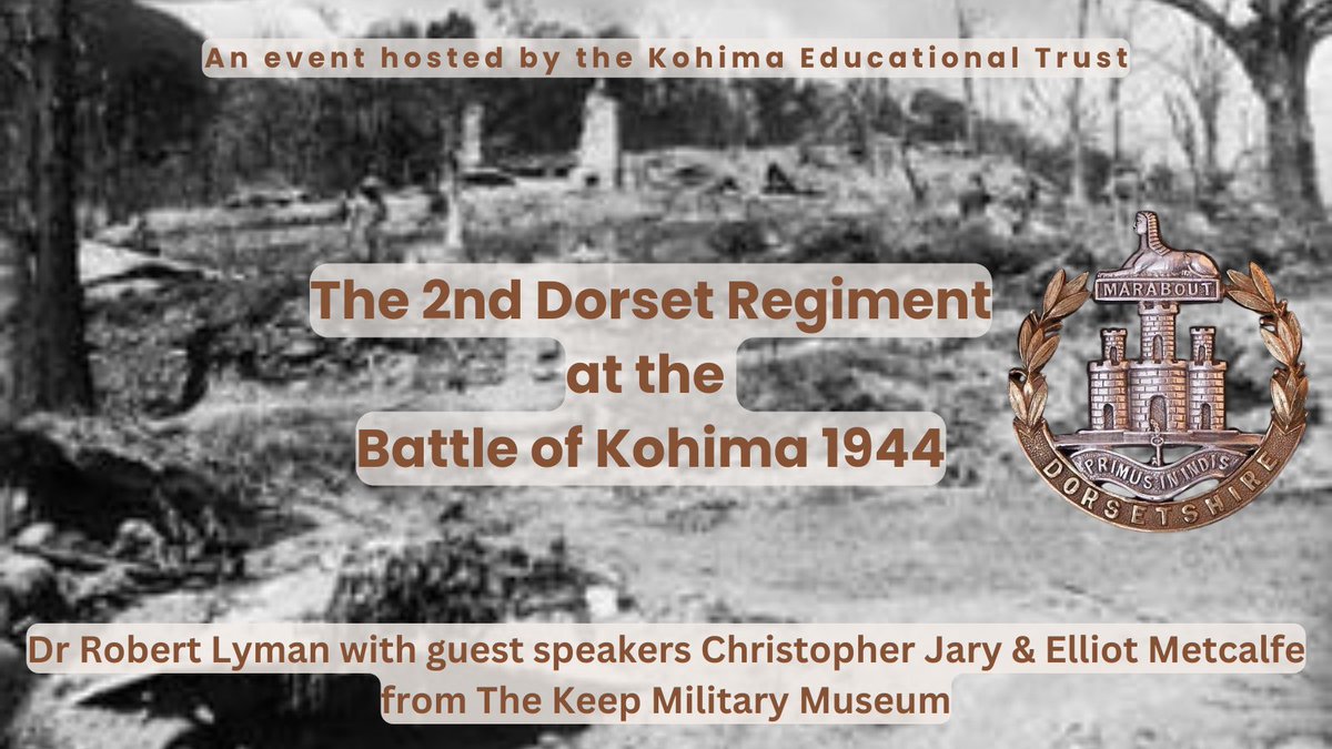 WEBINAR TONIGHT! 8pm @TheKeepMuseum & @robert_lyman The 2nd Dorset Regiment at the Battle of Kohima 1944 Expert military historians on 2nd Dorsets & the heroism of Capt Clive Chettle MC Please join us! @SchoolArchive @OSSociety @SherborneSchool Book here kohimaeducationaltrust.org/news-and-event…