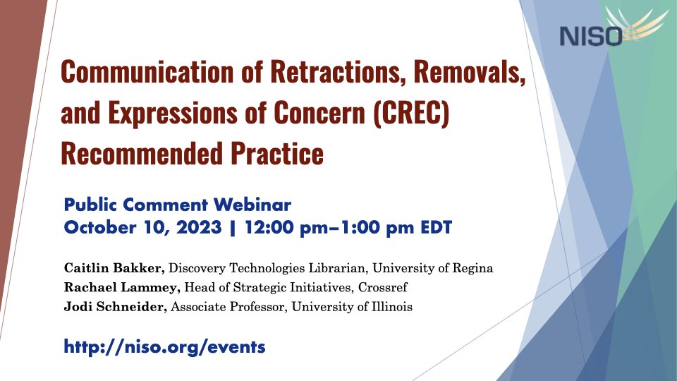 Join us next Tues Oct 10 @ 12pm EDT for a FREE webinar on the draft Recommended Practice for the Communication of #Retractions, Removals, &amp; Expressions of Concern (CREC) w/@rachaellammey Jodi Schneider (<a href="/IllinoisLibrary/">University Library</a>) &amp; Caitlin Bakker (<a href="/UofRegina/">University of Regina</a>): niso.org/events/crec-pu…