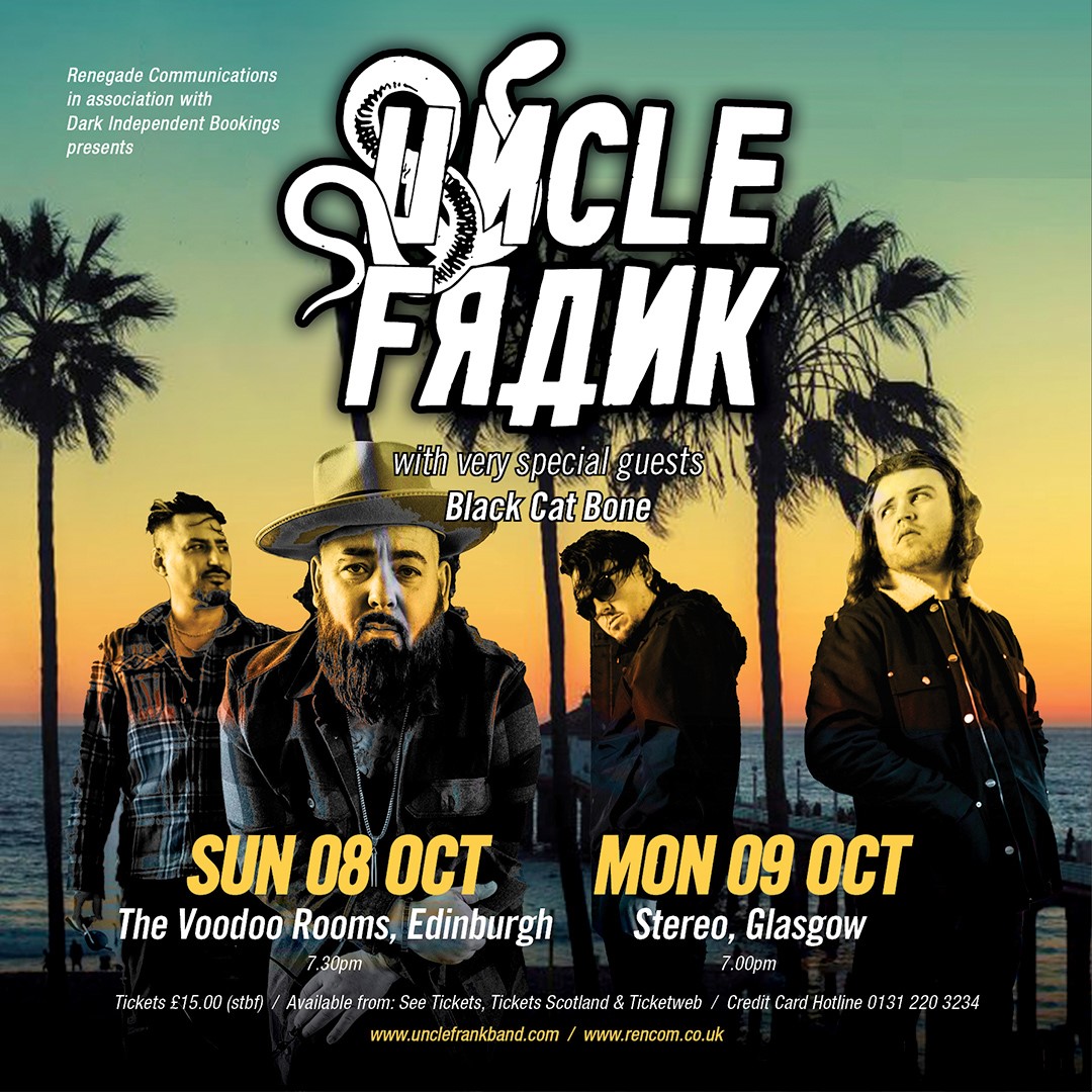 Voodoo Rooms (@voodoorooms) on Twitter photo Don’t miss Uncle Frank (feat. FLC’s Frank Benbini and Naim Cortazzi) w/ special guests Black Cat Bone at The Voodoo Rooms on Edinburgh Sun 8th Oct. Killer double bill!
<a href="/UncleFrankBand/">Uncle Frank</a> <a href="/BlackCatBone3/">Black Cat Bone (BCB)</a> <a href="/seetickets/">See Tickets</a> <a href="/ticketsscotland/">Tickets Scotland</a> <a href="/renegade_comms/">Renegade Communications</a> Don’t miss Uncle Frank (feat. FLC’s Frank Benbini and Naim Cortazzi) w/ special guests Black Cat Bone at The Voodoo Rooms on Edinburgh Sun 8th Oct. Killer double bill!
<a href="/UncleFrankBand/">Uncle Frank</a> <a href="/BlackCatBone3/">Black Cat Bone (BCB)</a> <a href="/seetickets/">See Tickets</a> <a href="/ticketsscotland/">Tickets Scotland</a> <a href="/renegade_comms/">Renegade Communications</a>