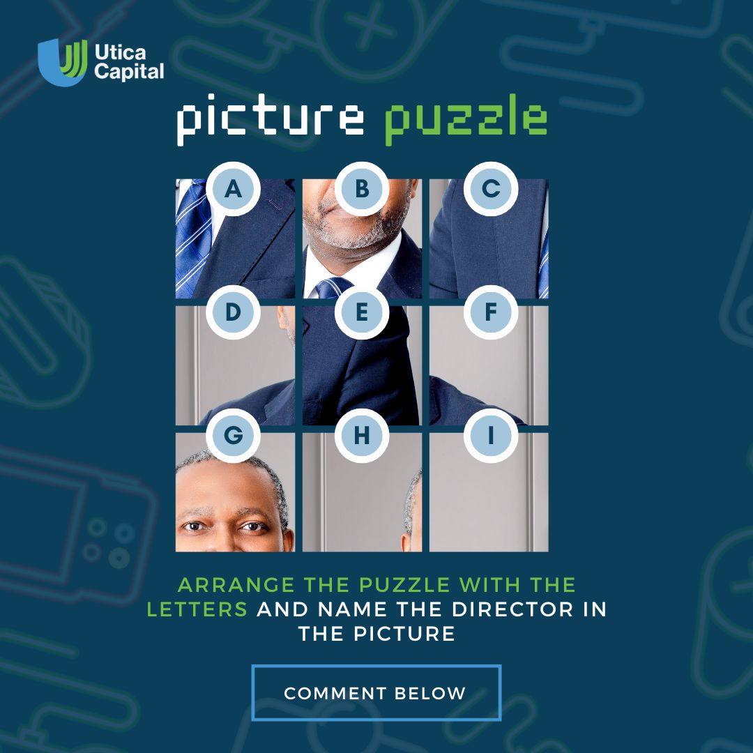 The game for today is #PICTUREPUZZLE
 
Each person in this picture is a board of director in Utica Capital Limited 

All you have to do is rearrange the scattered puzzle pictures you can see according to the letters and comment correctly the person's name