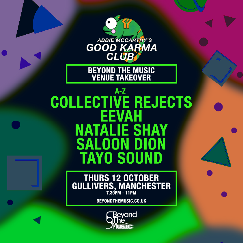 Beyond The Music (@gobeyondmcr) on Twitter photo Very pleased to announce that on Thursday 12 October, at Beyond The Music @gulliversmcr, @AbbieAbbieMac’s <a href="/goodkarma_club/">Good Karma Club</a> presents <a href="/tayosound/">TAYO SOUND</a>, <a href="/saloon_dion/">Saloon Dion</a>, Collective Rejects, @natalieshay_ and <a href="/eevahmusic/">EEVAH</a>.
The Good Karma Club is Abbie’s project where she has created a hub for Very pleased to announce that on Thursday 12 October, at Beyond The Music @gulliversmcr, @AbbieAbbieMac’s <a href="/goodkarma_club/">Good Karma Club</a> presents <a href="/tayosound/">TAYO SOUND</a>, <a href="/saloon_dion/">Saloon Dion</a>, Collective Rejects, @natalieshay_ and <a href="/eevahmusic/">EEVAH</a>.
The Good Karma Club is Abbie’s project where she has created a hub for