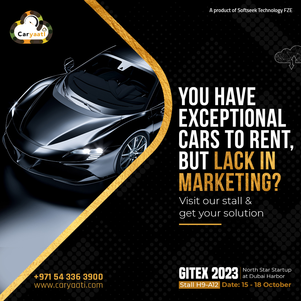 Caryaati's tweet photo. You have exceptional cars to rent, but 𝐋𝐚𝐜𝐤 𝐢𝐧 𝐌𝐚𝐫𝐤𝐞𝐭𝐢𝐧𝐠?

Visit our stall &amp; get your solution:
Stall # H9-A12

GITEX 2023 North Star Startup at Dubai Harbor
🗓️ 𝐃𝐚𝐭𝐞: 15-18 October, 2023

📞 Contact Us: +971 54 336 3900 https://t.co/TUaSjuqrIz