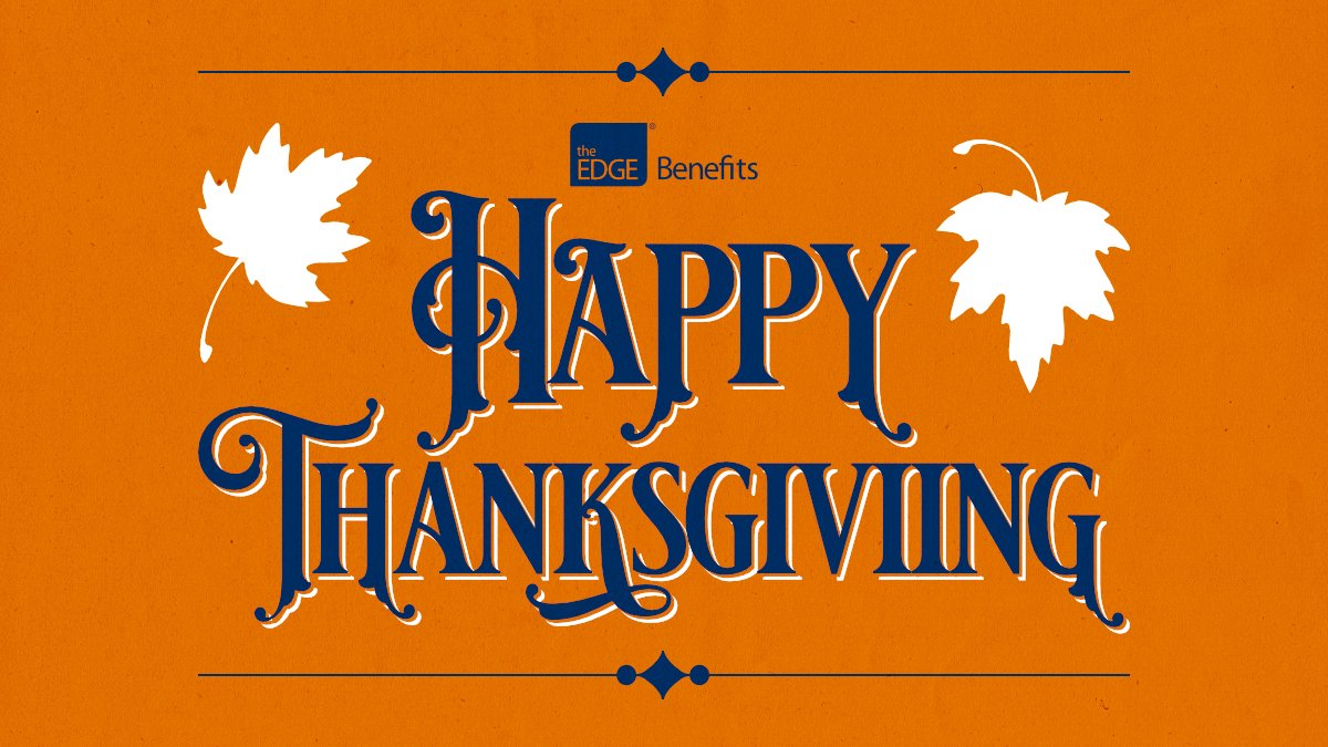EdgeBenefits's tweet photo. The Edge Benefits wishes you and your family a happy and safe Thanksgiving! https://t.co/LbscTCeabD
