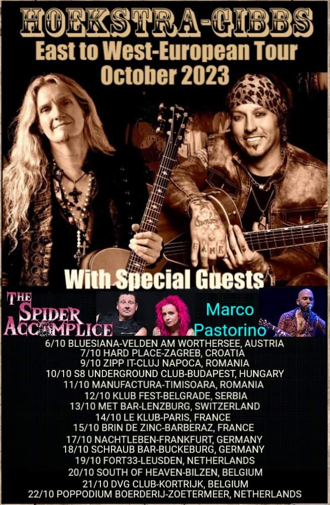 European Tour /  October 2023

🎸Joel Hoekstra 
            &amp;
🎸Brandon Gibbs

     Special Guests:
The Spider Accomplice
               &amp;
Marco Pastorino 

October 6th
Bluesiana
Velden am
Worthersee, Austria