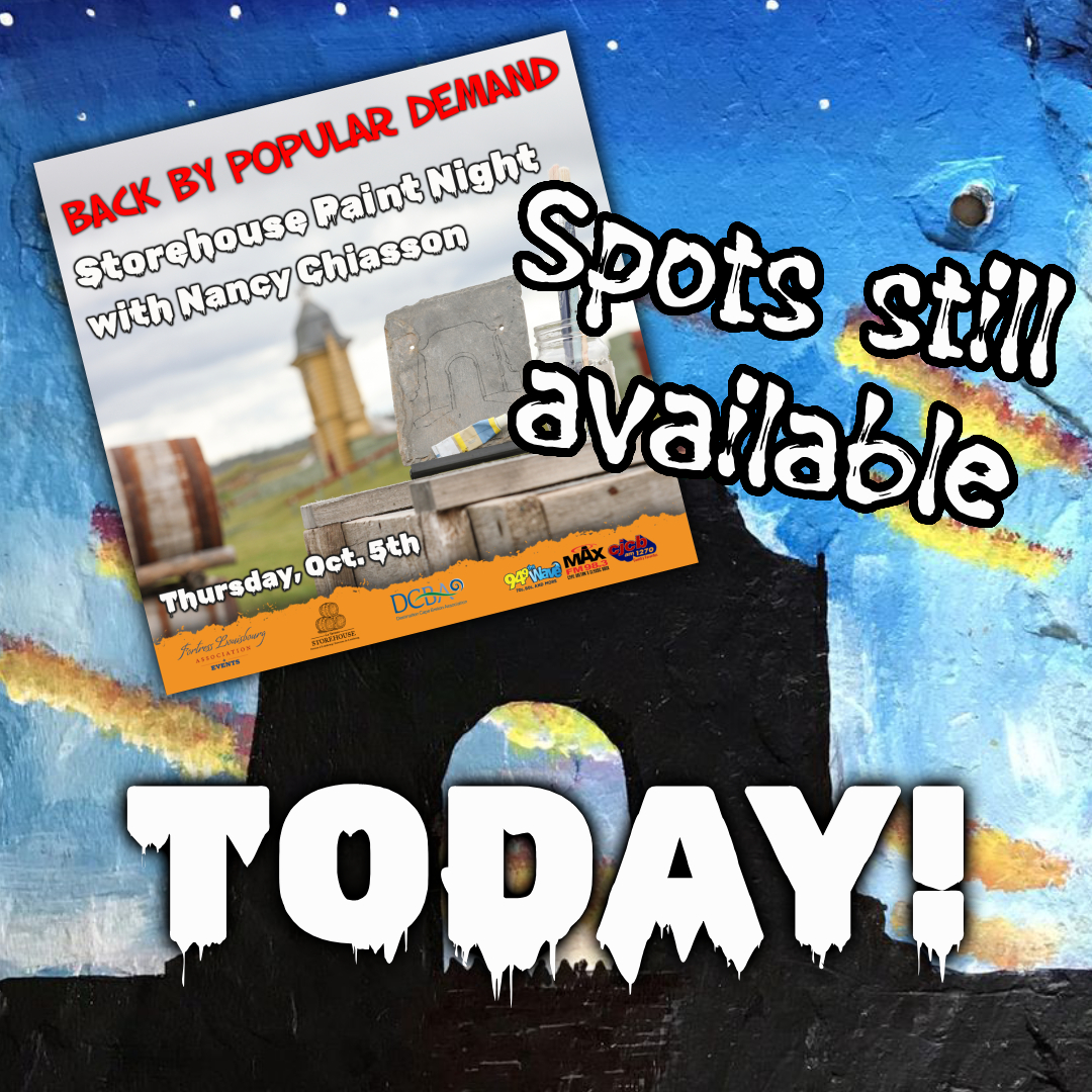 TODAY!!!
Paint Night with Nancy Chiasson. Come join the fun.

Full drink menu featuring all NS products (cider, wine, craft beer and spirits) and a small food menu available. 

Get your tickets: fortressoflouisbourg.ca/storehouse-pai…