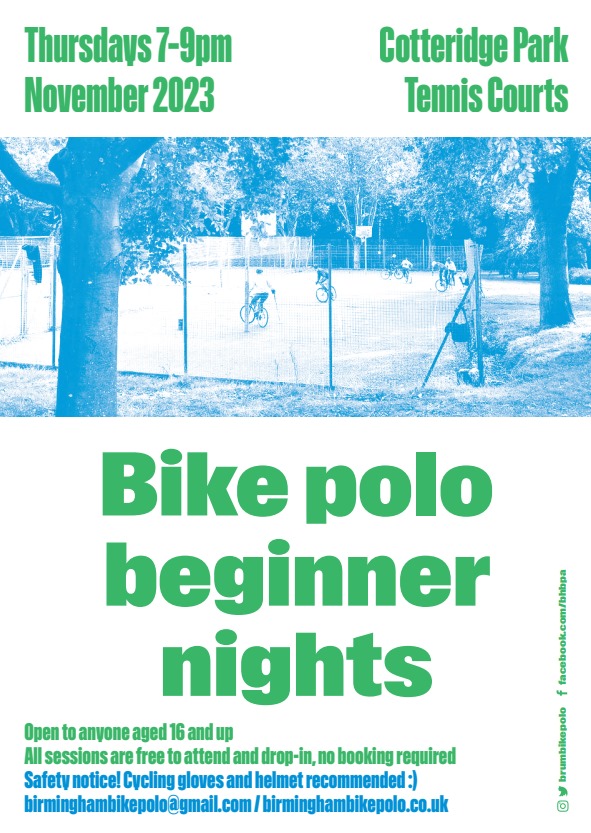 We're running bike polo beginner sessions every Thursday in November in Cotteridge Park. We can loan equipment but please bring a bike helmet and some gloves if you have them.