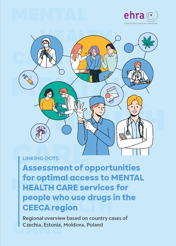 "LINKING DOTS: Assessment of opportunities for optimal access to MENTAL HEALTH CARE services for people who use drugs in the CEECA region. Regional overview based on country cases of Czechia, Estonia, Moldova, Poland" report , PPT and video from discussion harmreductioneurasia.org/harm-reduction…