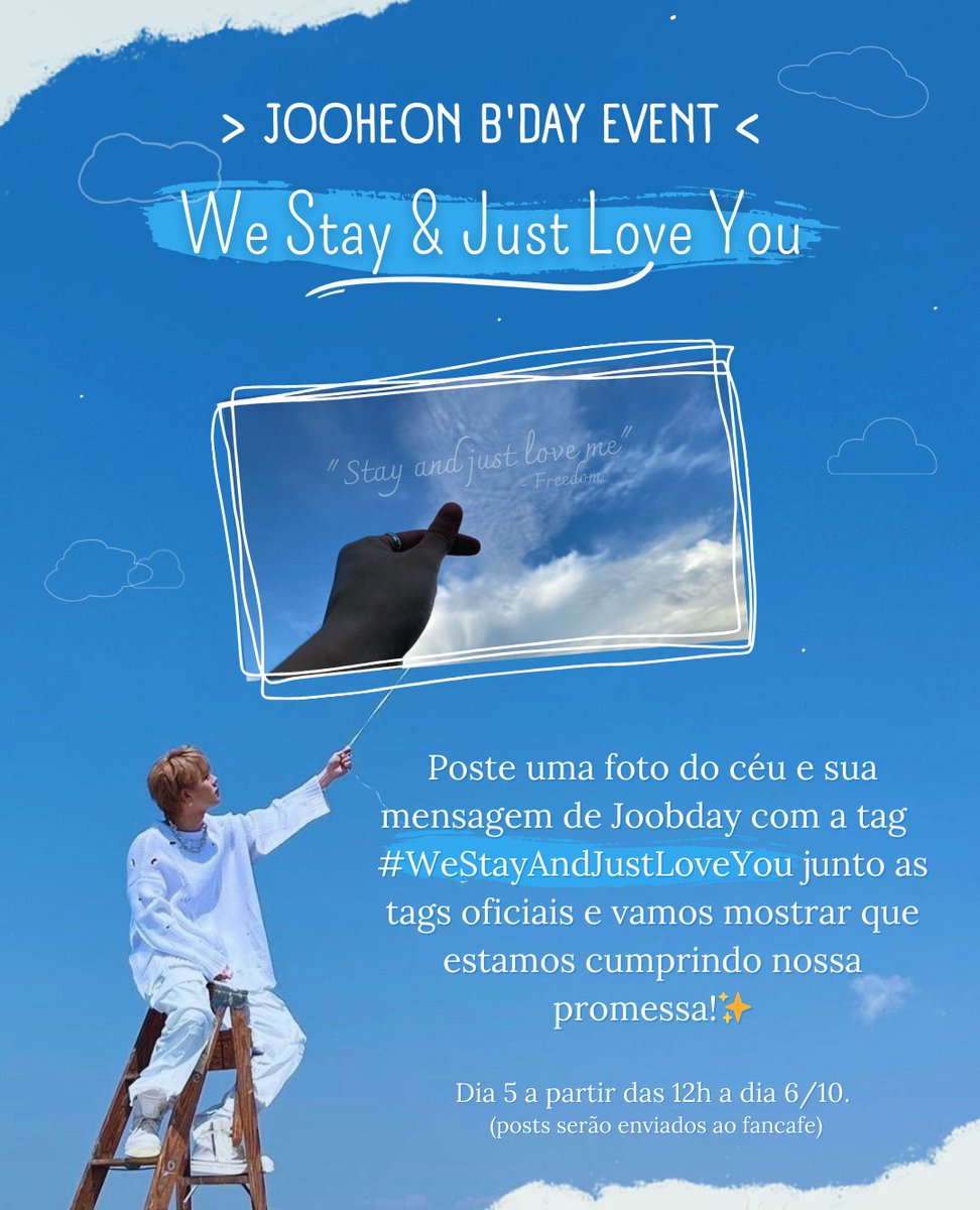 PROJETO "We Stay and Just Love You" ❤️

Em resposta ao verso 'Stay and just love me' (Freedom) e a promessa de sempre pensar nele ao olhar para o céu.⛅

Partipe! ✨
(mais informações abaixo)

#HBDtoJOOHONEY 
#WeStayAndJustLoveYou
#꿀같이_달콤한_주헌이의계절