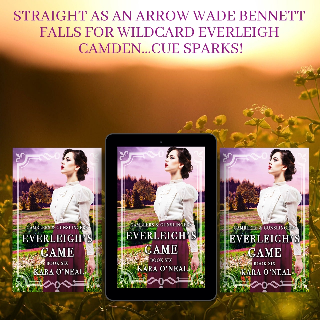 Straight as an arrow Wade Bennett falls for wildcard Everleigh Camden…cue sparks!

Everleigh’s Game by Kara O'Neal

Houston, Texas, 1899

 Everleigh Camden has upset her mother. She has chosen a profession over marriage. But Everleigh intends to get hitched someday. She just