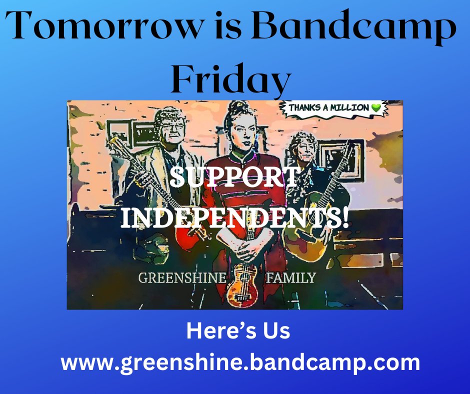 Tomorrow is #bandcampfriday & There's a whole world of music out! Have fun exploring! Here's us greenshine.bandcamp.com