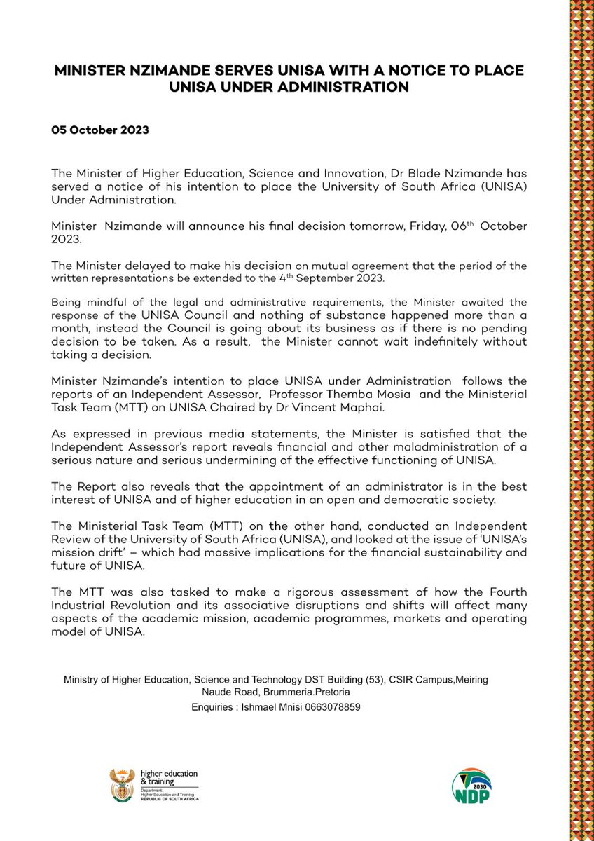 DrBladeNzimande's tweet photo. Following the concerns highlighted by the Independent Assessor, Professor Themba Mosia, and the findings of the Ministerial Task Team led by Dr Vincent Maphai, I served a notice of my intention to place the University of South Africa (UNISA) under Administration. My final decision on this matter will be communicated tomorrow, 06 October 2023. 

It remains our commitment as the Department of Higher Education and Training to ensure the effective functioning of UNISA and all our institutions.